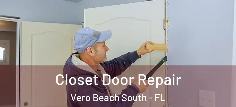  Closet Door Repair Vero Beach South - FL